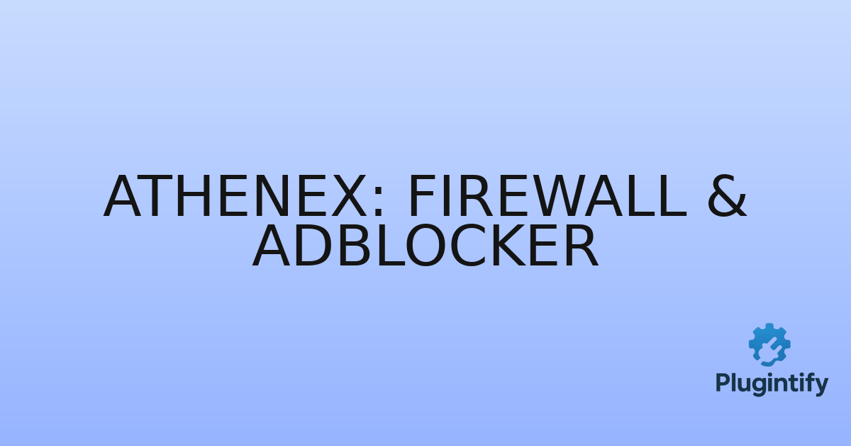 You are currently viewing Athenex: Firewall & Adblocker
