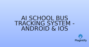 Read more about the article AI School Bus Tracking System – Android & IOS