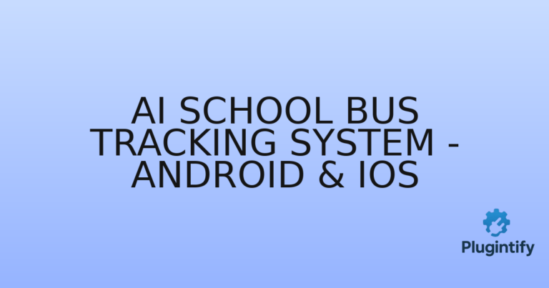 Read more about the article AI School Bus Tracking System – Android & IOS