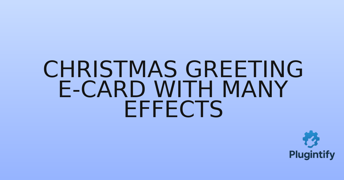 You are currently viewing Christmas Greeting E-Card with many effects