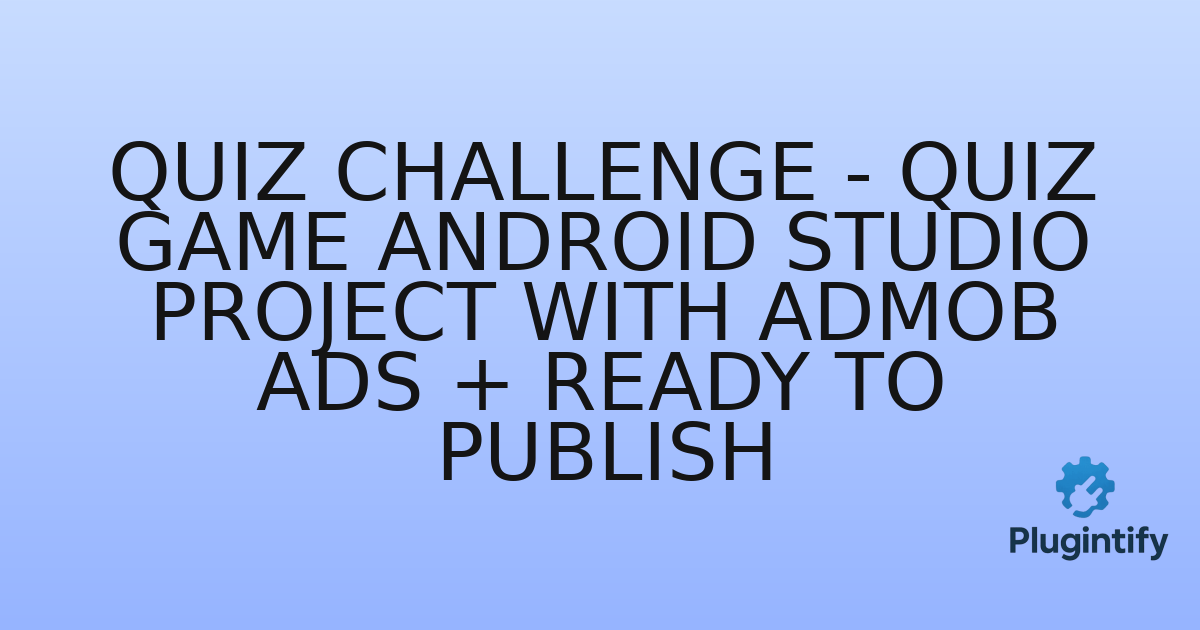 You are currently viewing Quiz Challenge – Quiz Game Android Studio Project with AdMob Ads + Ready to Publish