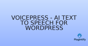 Read more about the article VoicePress – AI Text to Speech for WordPress