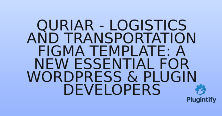 Read more about the article Quriar – Logistics and Transportation Figma Template: A New Essential for WordPress & Plugin Developers