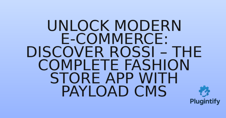 Read more about the article Unlock Modern E-commerce: Discover Rossi – The Complete Fashion Store App with Payload CMS