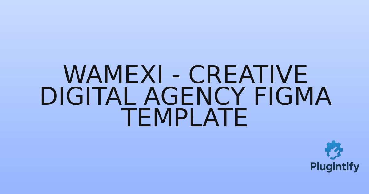 You are currently viewing wamexi – Creative Digital Agency Figma Template