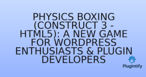 Read more about the article Physics Boxing (Construct 3 – HTML5): A New Game for WordPress Enthusiasts & Plugin Developers