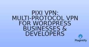 Read more about the article Pixi VPN: Multi-Protocol VPN for WordPress Businesses & Developers