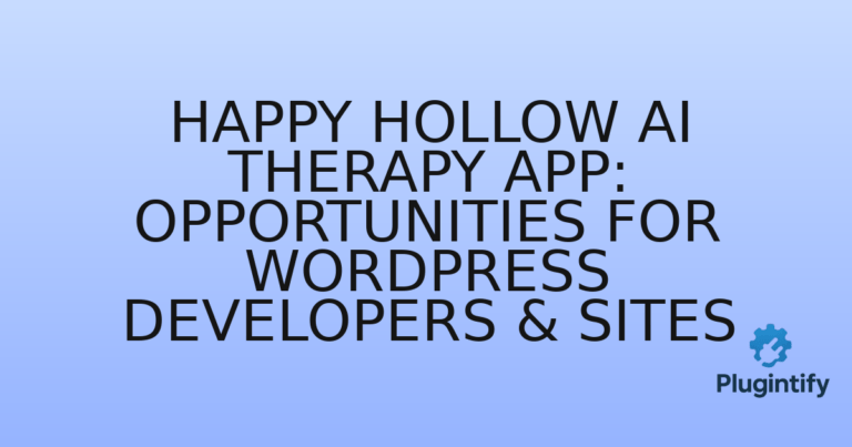 Read more about the article Happy Hollow AI Therapy App: Opportunities for WordPress Developers & Sites
