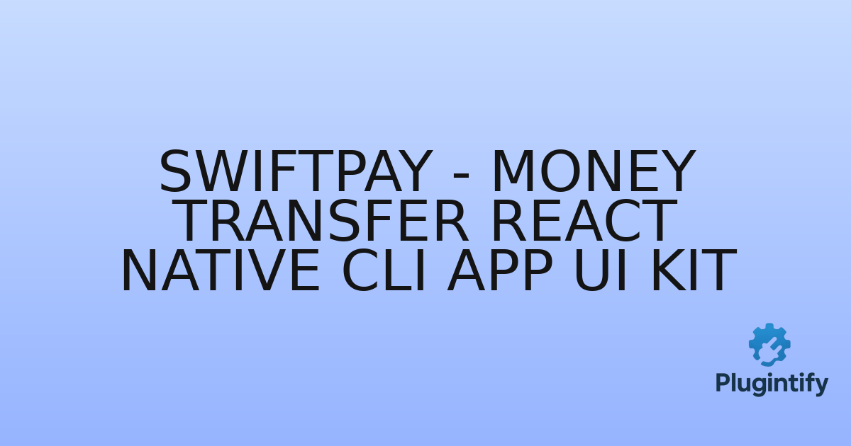 You are currently viewing SwiftPay – Money Transfer React Native CLI App Ui Kit