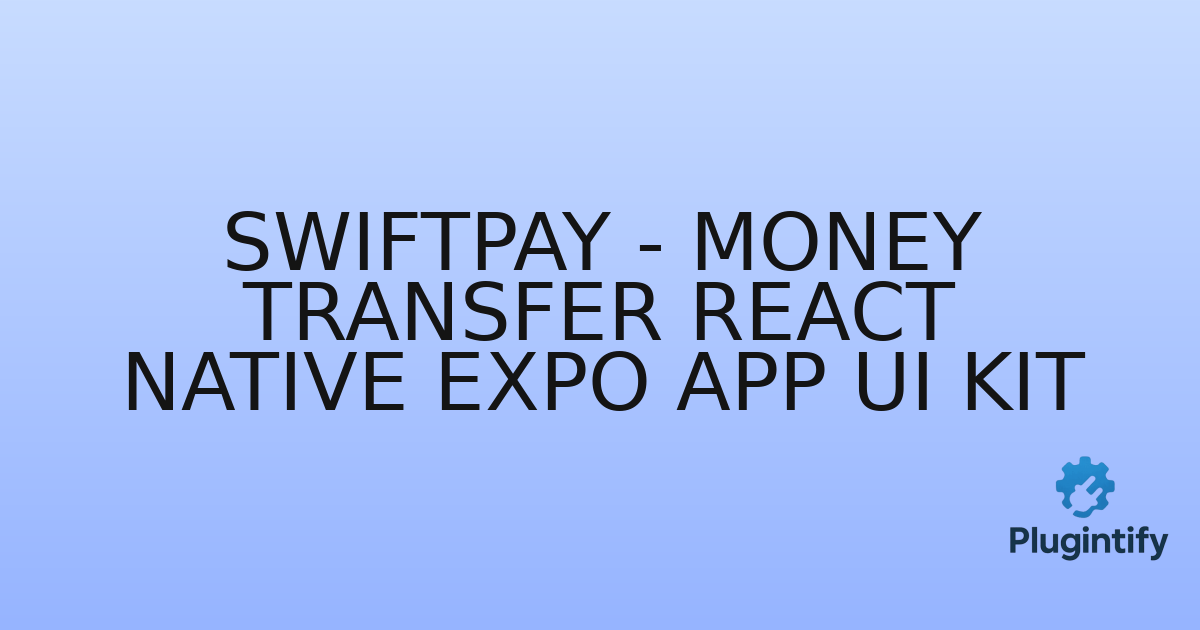You are currently viewing SwiftPay – Money Transfer React Native Expo App Ui Kit