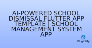 Read more about the article AI-Powered School Dismissal Flutter App Template | School Management System App