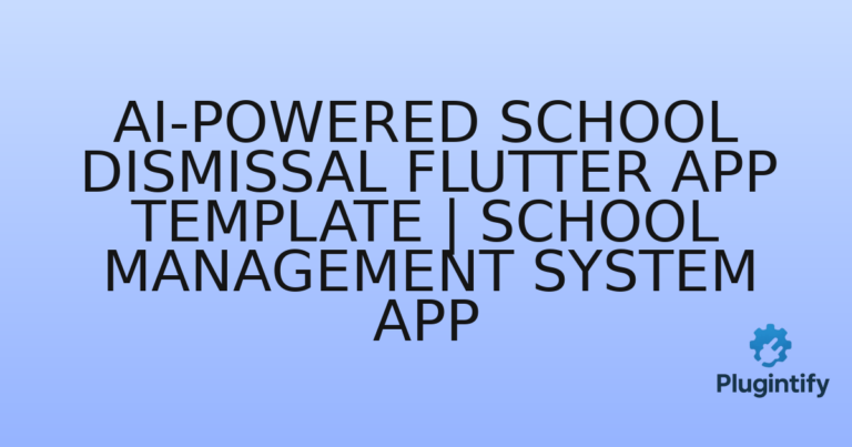Read more about the article AI-Powered School Dismissal Flutter App Template | School Management System App