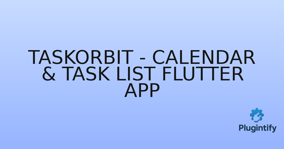 You are currently viewing TaskOrbit – Calendar & Task List Flutter App