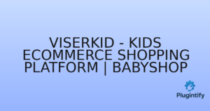 Read more about the article ViserKid – Kids Ecommerce Shopping Platform | BabyShop