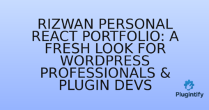 Read more about the article Rizwan Personal React Portfolio: A Fresh Look for WordPress Professionals & Plugin Devs