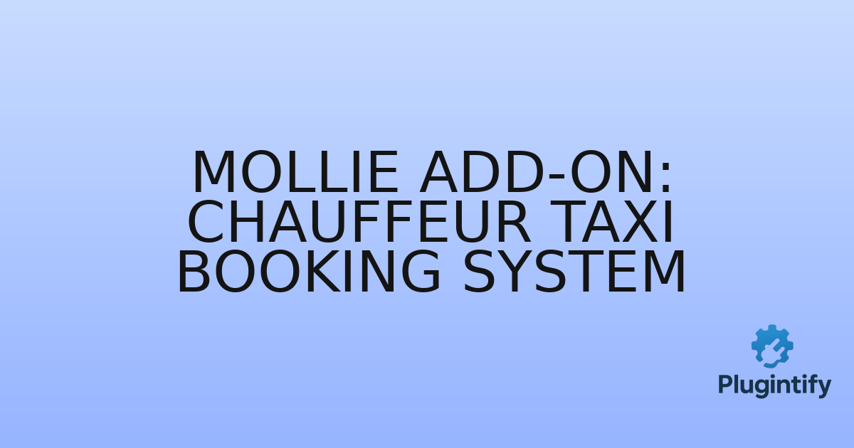 You are currently viewing Mollie Add-on: Chauffeur Taxi Booking System