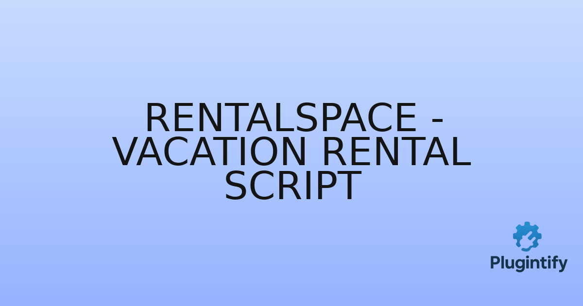 You are currently viewing RentalSpace – Vacation Rental Script