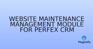 Read more about the article Website Maintenance Management Module for Perfex CRM