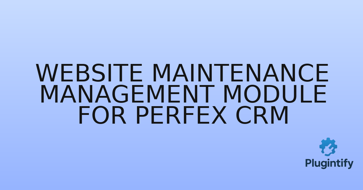 You are currently viewing Website Maintenance Management Module for Perfex CRM