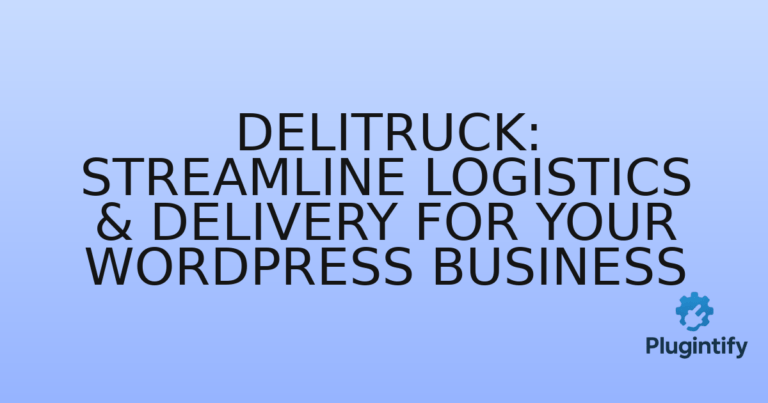Read more about the article DeliTruck: Streamline Logistics & Delivery for Your WordPress Business