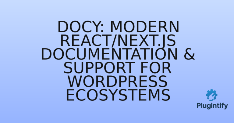 Read more about the article Docy: Modern React/Next.js Documentation & Support for WordPress Ecosystems
