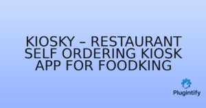 Read more about the article Kiosky – Restaurant Self Ordering Kiosk App for FoodKing