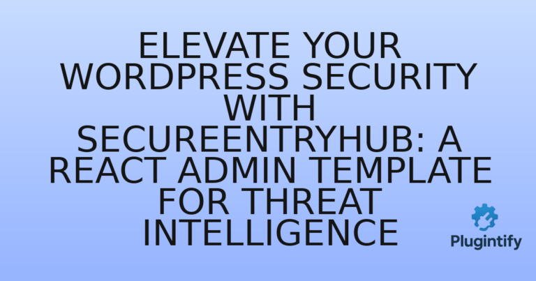 Read more about the article Elevate Your WordPress Security with SecureEntryHub: A React Admin Template for Threat Intelligence