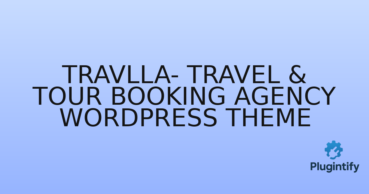 You are currently viewing Travlla- Travel & Tour Booking Agency WordPress Theme