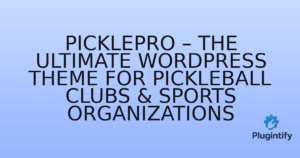 Read more about the article PicklePro – The Ultimate WordPress Theme for Pickleball Clubs & Sports Organizations