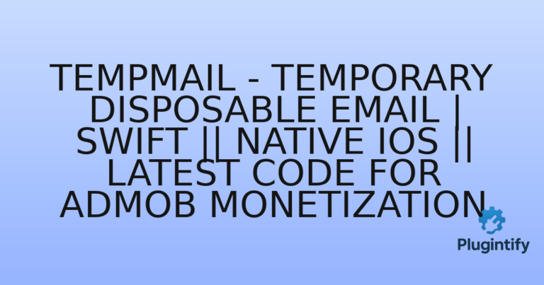 Read more about the article TempMail – Temporary Disposable Email | Swift || Native iOS || Latest Code for Admob Monetization