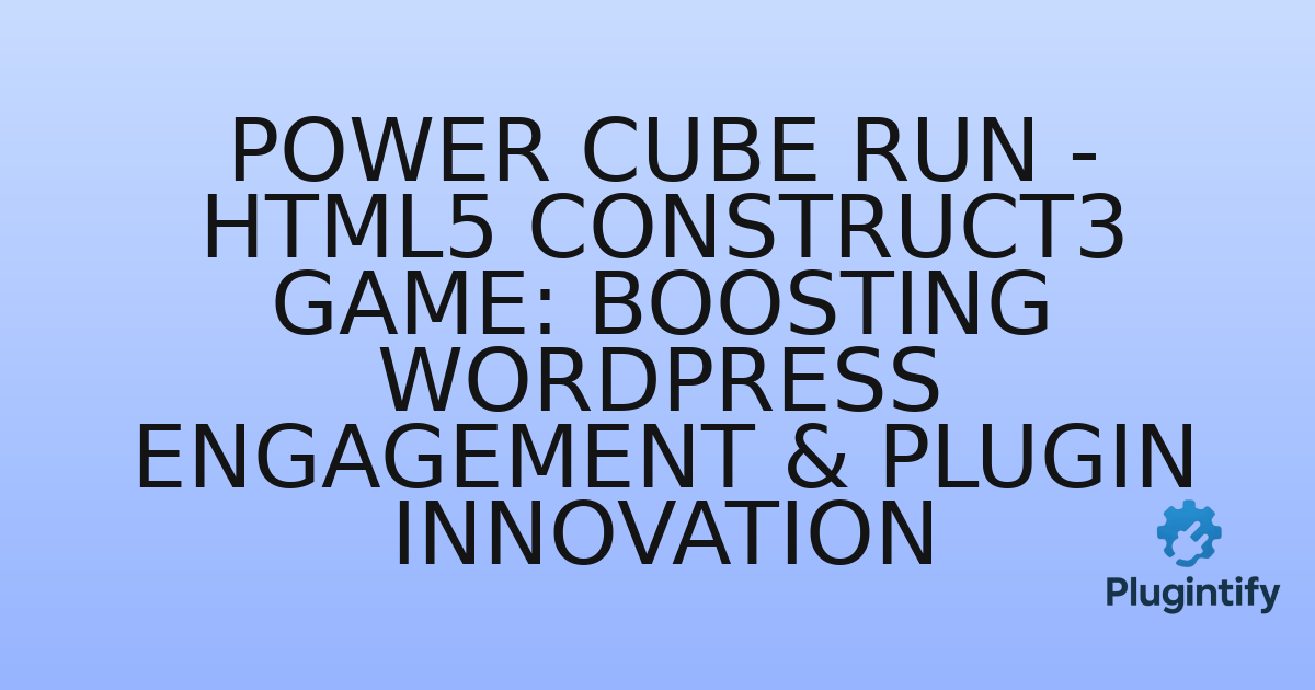 You are currently viewing Power Cube Run – HTML5 Construct3 Game: Boosting WordPress Engagement & Plugin Innovation