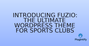 Read more about the article Introducing Fuzio: The Ultimate WordPress Theme for Sports Clubs