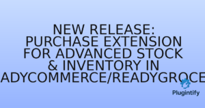 Read more about the article New Release: Purchase Extension for Advanced Stock & Inventory in ReadyCommerce/ReadyGrocery