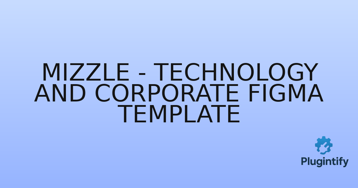 You are currently viewing Mizzle – Technology and Corporate Figma Template