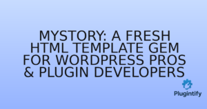 Read more about the article Mystory: A Fresh HTML Template Gem for WordPress Pros & Plugin Developers
