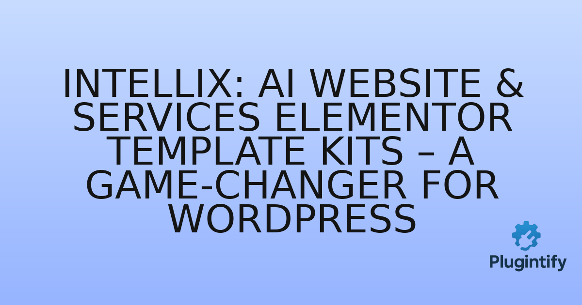 You are currently viewing Intellix: AI Website & Services Elementor Template Kits – A Game-Changer for WordPress