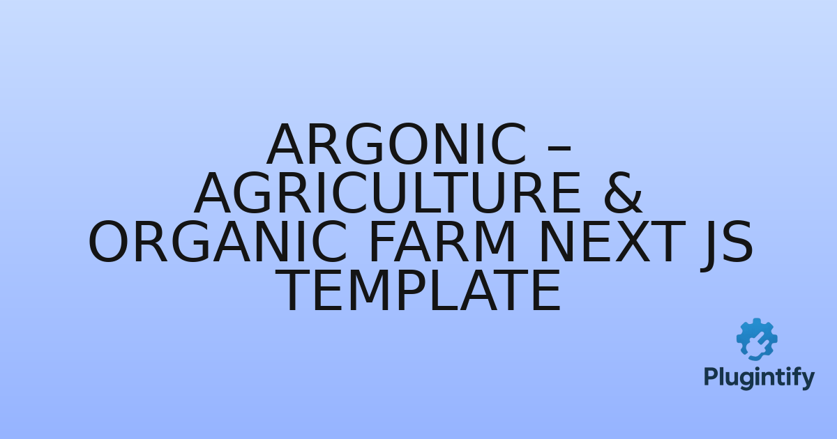 You are currently viewing Argonic – Agriculture & Organic Farm Next JS Template