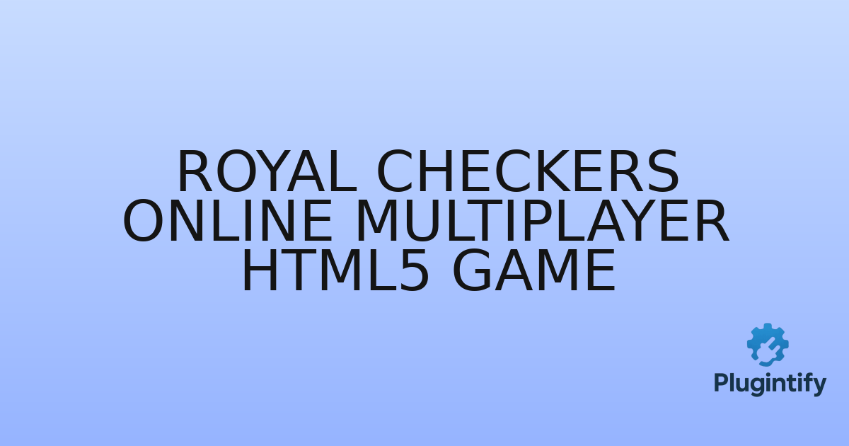 You are currently viewing Royal Checkers Online Multiplayer HTML5 Game