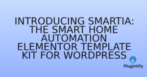 Read more about the article Introducing Smartia: The Smart Home Automation Elementor Template Kit for WordPress