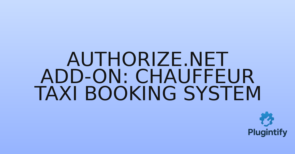 You are currently viewing Authorize.net Add-on: Chauffeur Taxi Booking System