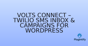 Read more about the article Volts Connect – Twilio SMS Inbox & Campaigns for WordPress