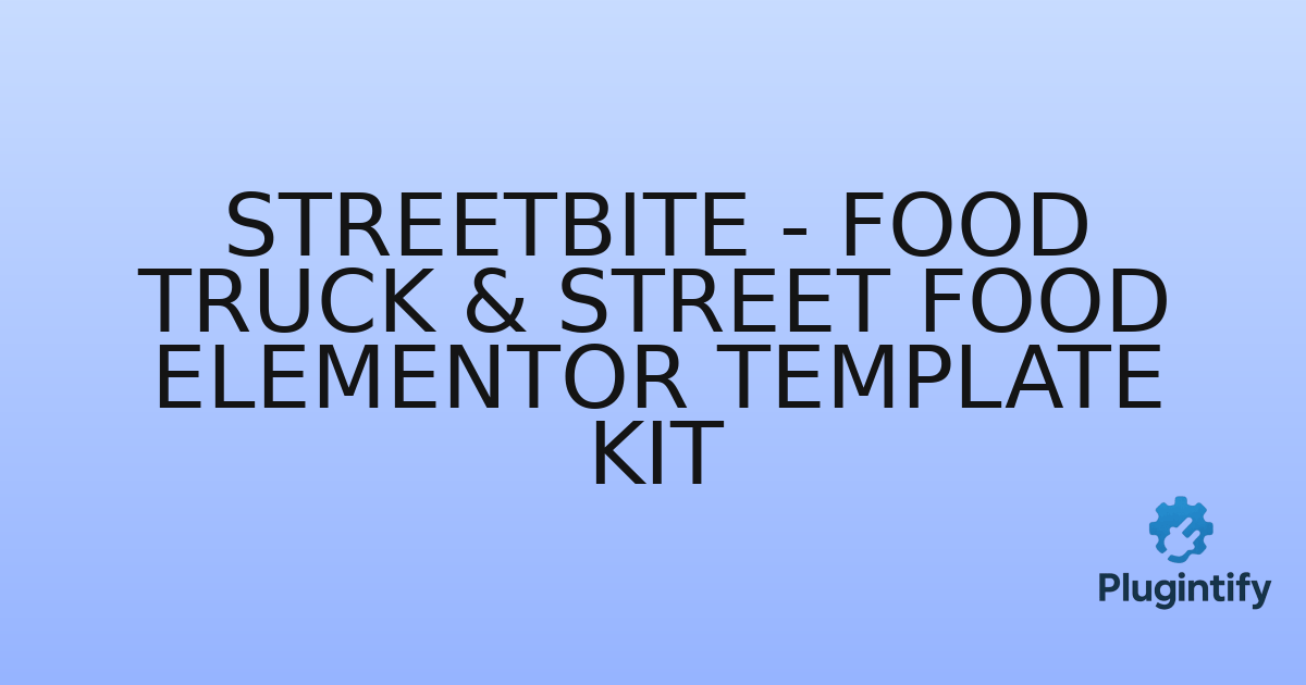 You are currently viewing StreetBite – Food Truck & Street Food Elementor Template Kit