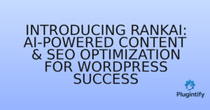 Read more about the article Introducing RankAI: AI-Powered Content & SEO Optimization for WordPress Success