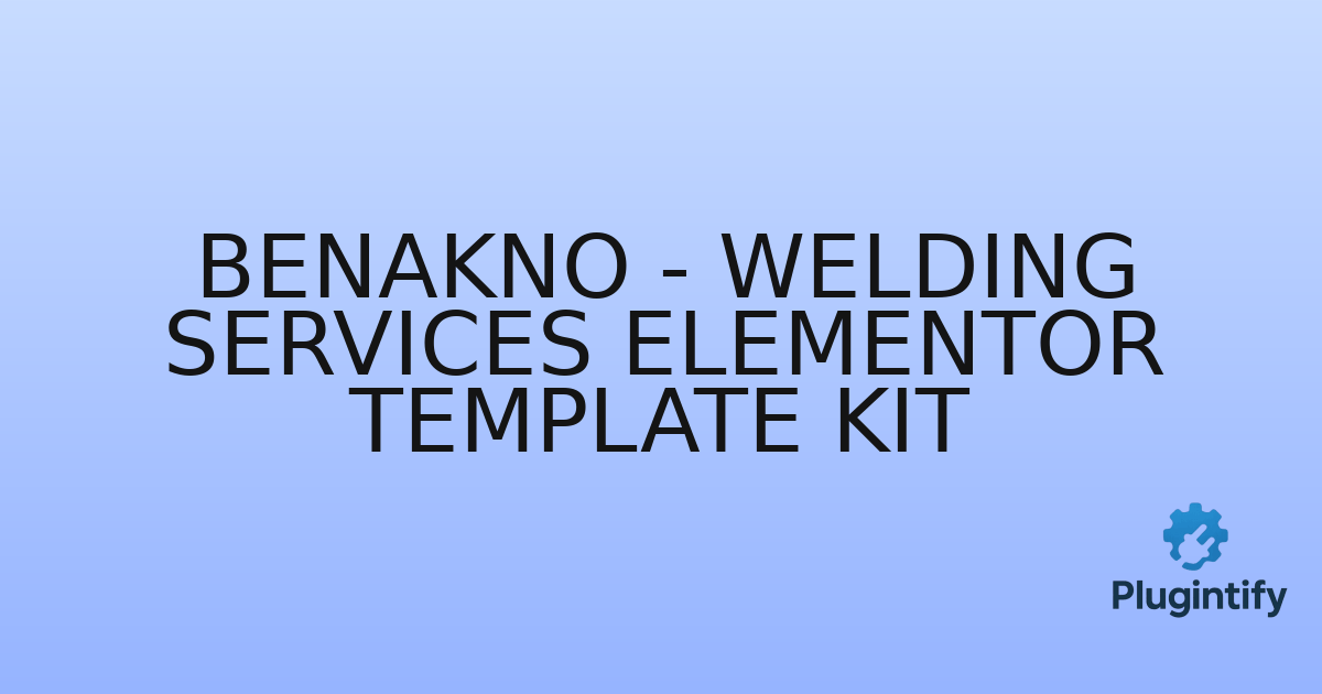 You are currently viewing Benakno – Welding Services Elementor Template Kit