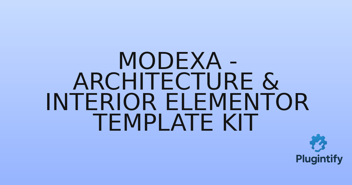 You are currently viewing Modexa – Architecture & Interior Elementor Template Kit