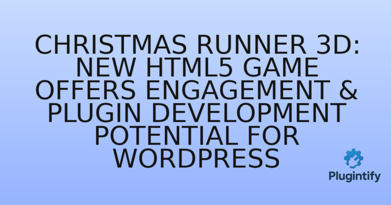 Read more about the article Christmas Runner 3D: New HTML5 Game Offers Engagement & Plugin Development Potential for WordPress