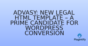 Read more about the article Advasy: New Legal HTML Template – A Prime Candidate for WordPress Conversion