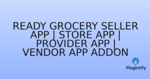 Read more about the article Ready Grocery Seller App | Store App | Provider App | Vendor App Addon