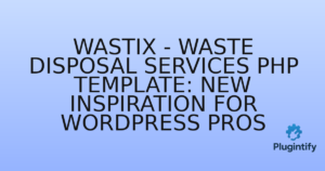 Read more about the article Wastix – Waste Disposal Services PHP Template: New Inspiration for WordPress Pros