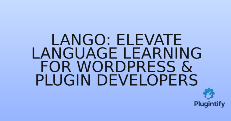 Read more about the article Lango: Elevate Language Learning for WordPress & Plugin Developers